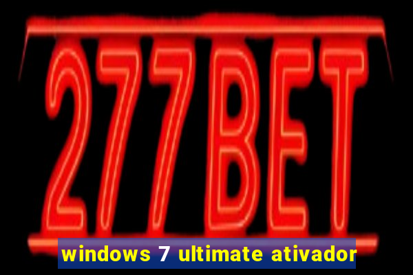 windows 7 ultimate ativador